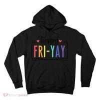 Happy FriYay Friday Lovers Fun Teacher Tall Hoodie thumb 0