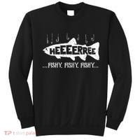 Here Fishy Funny Fish Fishing Lovers Heeeerree Fishy Fishy Sweatshirt thumb 0
