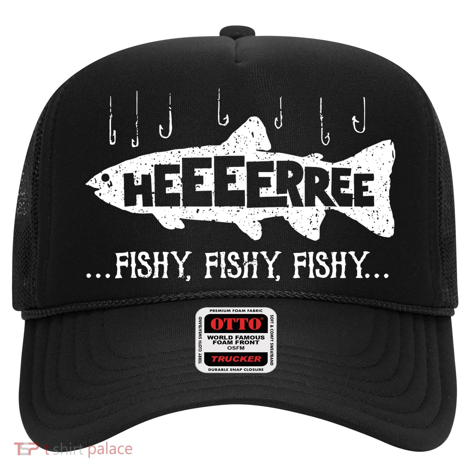 Here Fishy Funny Fish Fishing Lovers Heeeerree Fishy Fishy Hat