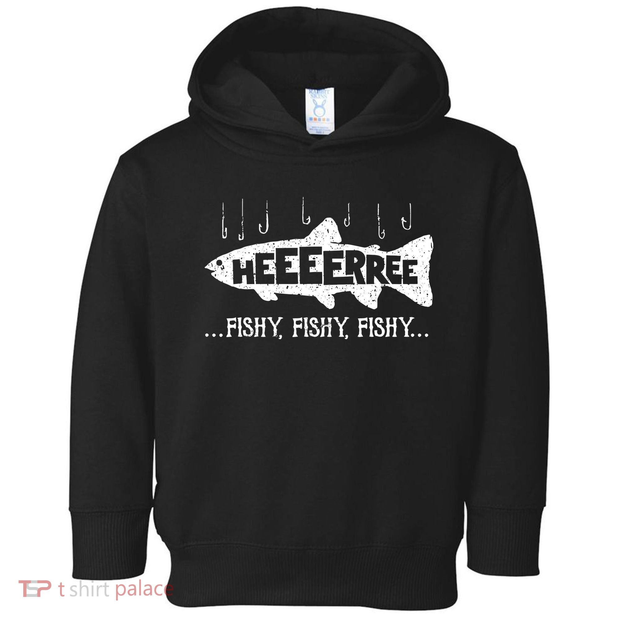 Here Fishy Funny Fish Fishing Lovers Heeeerree Fishy Fishy Toddler Hoodie