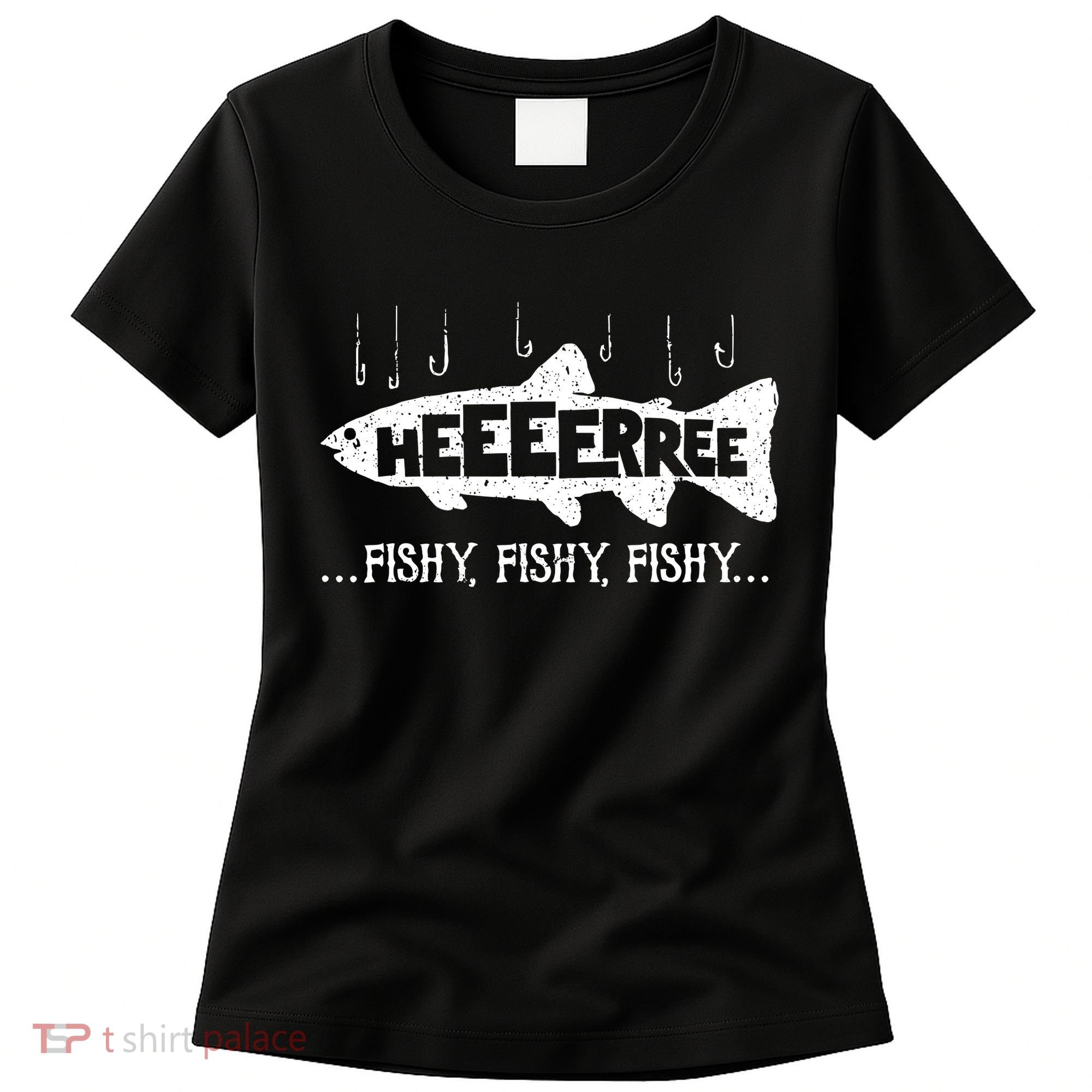 Here Fishy Funny Fish Fishing Lovers Heeeerree Fishy Fishy Women's T-Shirt