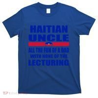 Haiti Flag Fun Haitian Uncle Haiti History Funny Sayings Cool Gift T-Shirt thumb 0