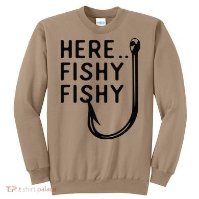Here Fishy Fishy Sweatshirt