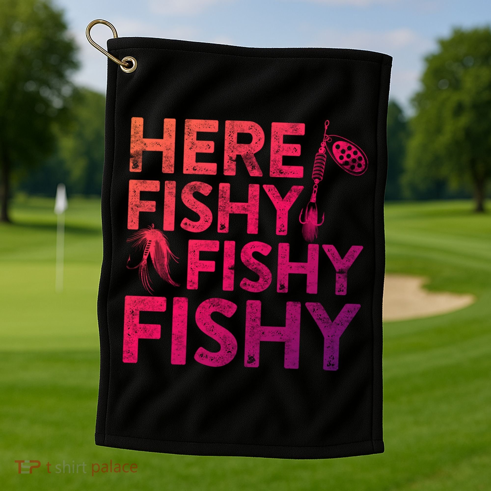Here Fishy Fishy Fishy Gift Fisher Gifcool Gift Golf Towel