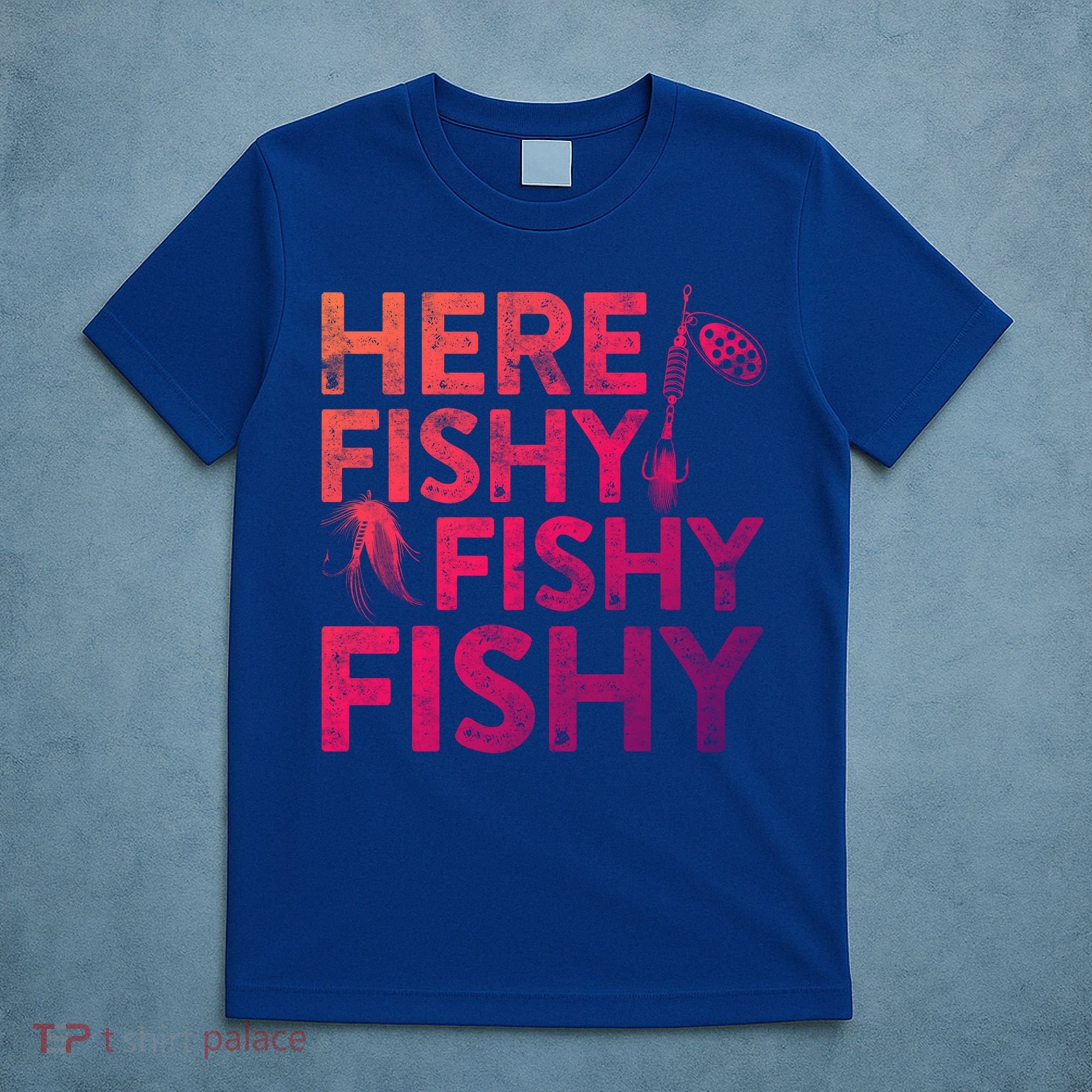 Here Fishy Fishy Fishy Gift Fisher Gifcool Gift T-Shirt