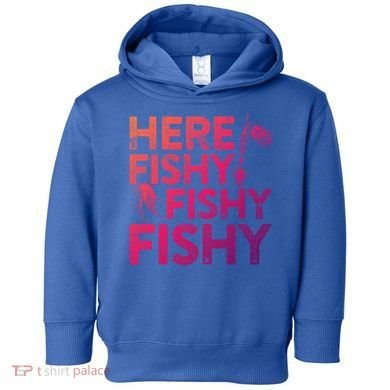 Here Fishy Fishy Fishy Gift Fisher Gifcool Gift Toddler Hoodie