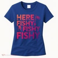 Here Fishy Fishy Fishy Gift Fisher Gifcool Gift Women's T-Shirt thumb 0