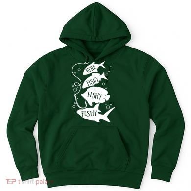 Here Fishy Fishy Fishing Lover Hoodie