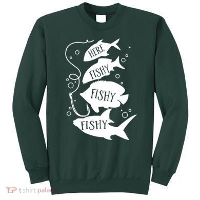 Here Fishy Fishy Fishing Lover Sweatshirt