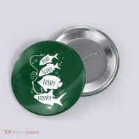 Here Fishy Fishy Fishing Lover Button thumb 0