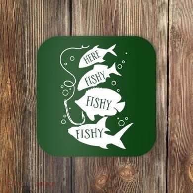 Here Fishy Fishy Fishing Lover Coaster