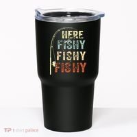 Here Fishy Fishy Fishy Funny Fishing Tumbler thumb 0