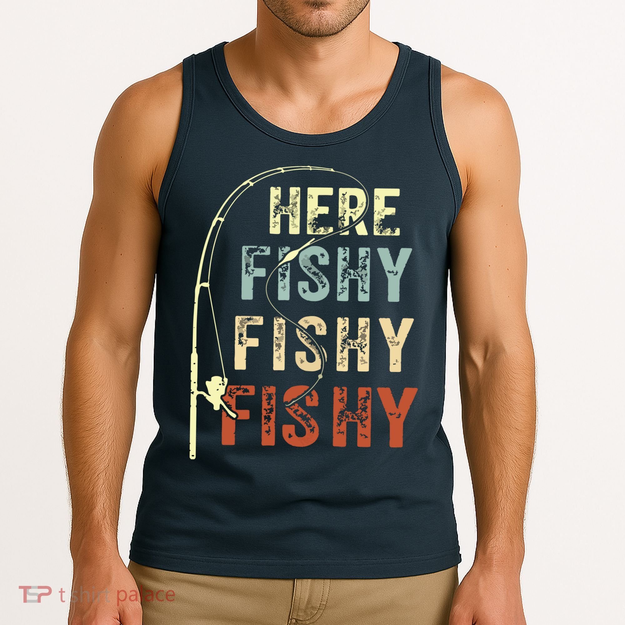 Here Fishy Fishy Fishy Funny Fishing Tank Top