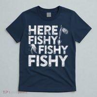 Here Fishy Fishy Fishy Fishing Fisherman Funny Quote T-Shirt thumb 5
