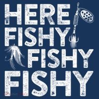 Here Fishy Fishy Fishy Fishing Fisherman Funny Quote T-Shirt thumb 7