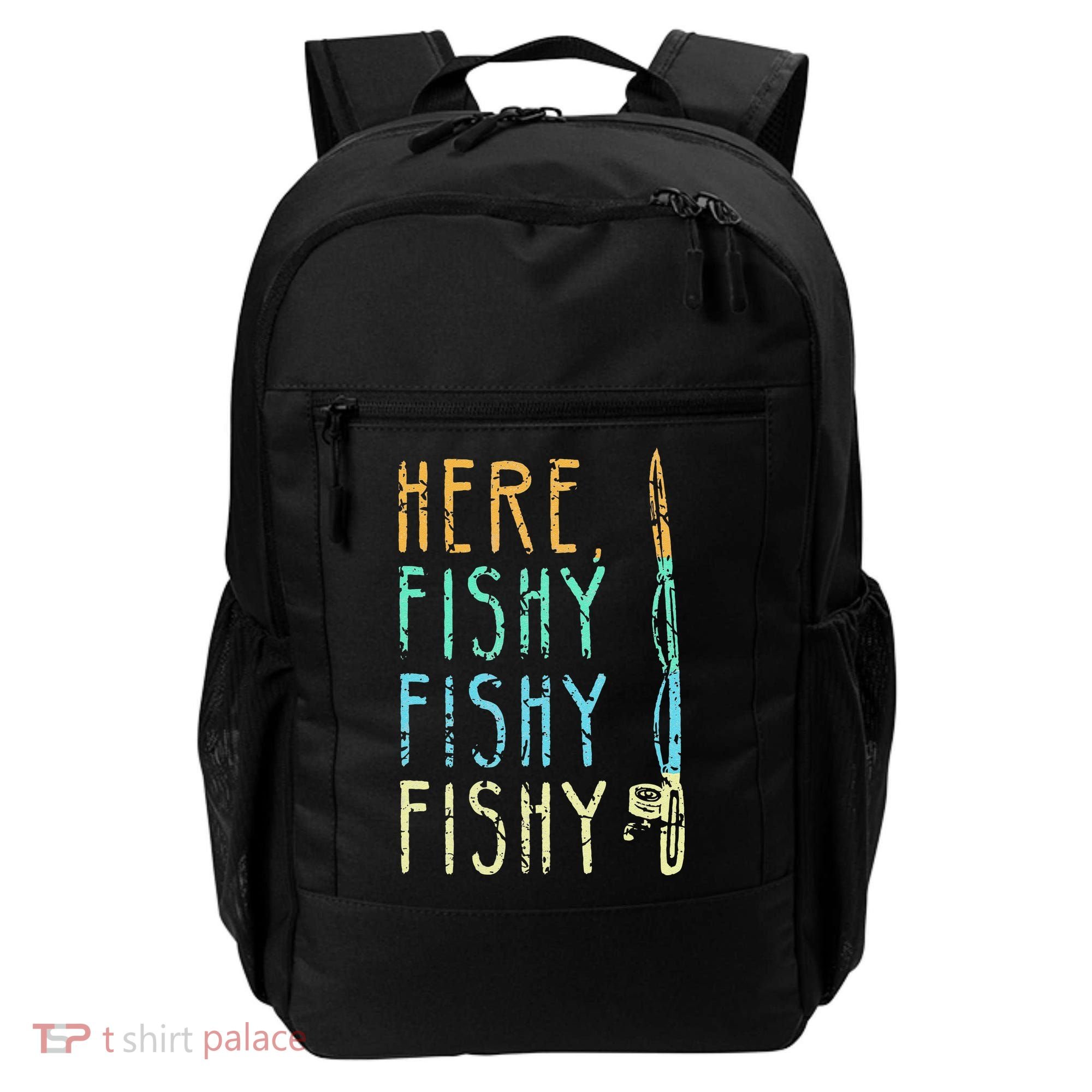 Here Fishy Fishy Fishing Lover Tee Fishermans Gift Backpack