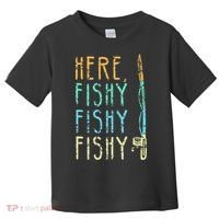 Here Fishy Fishy Fishing Lover Tee Fishermans Gift Toddler T-Shirt thumb 0
