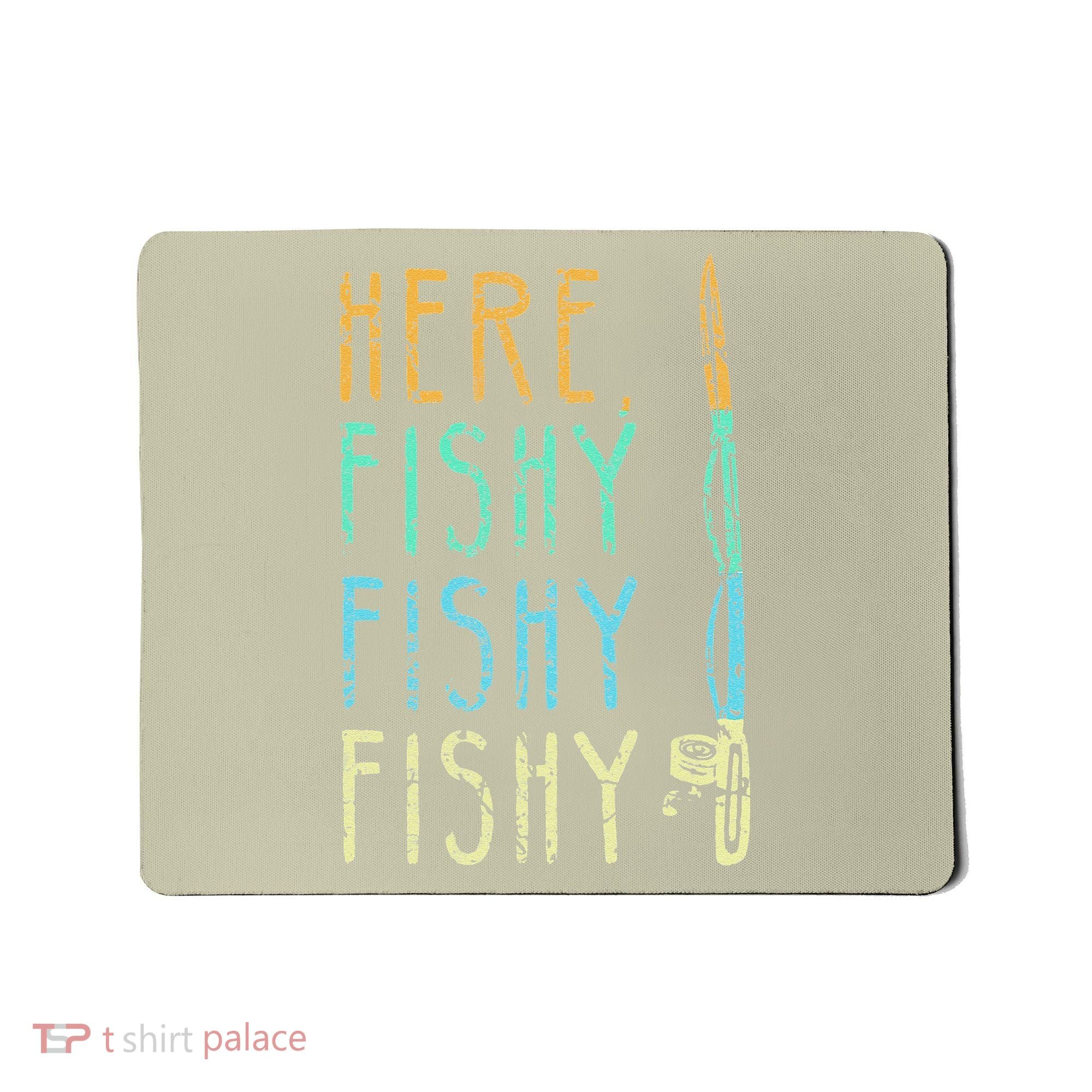 Here Fishy Fishy Fishing Lover Tee Fishermans Gift Mousepad