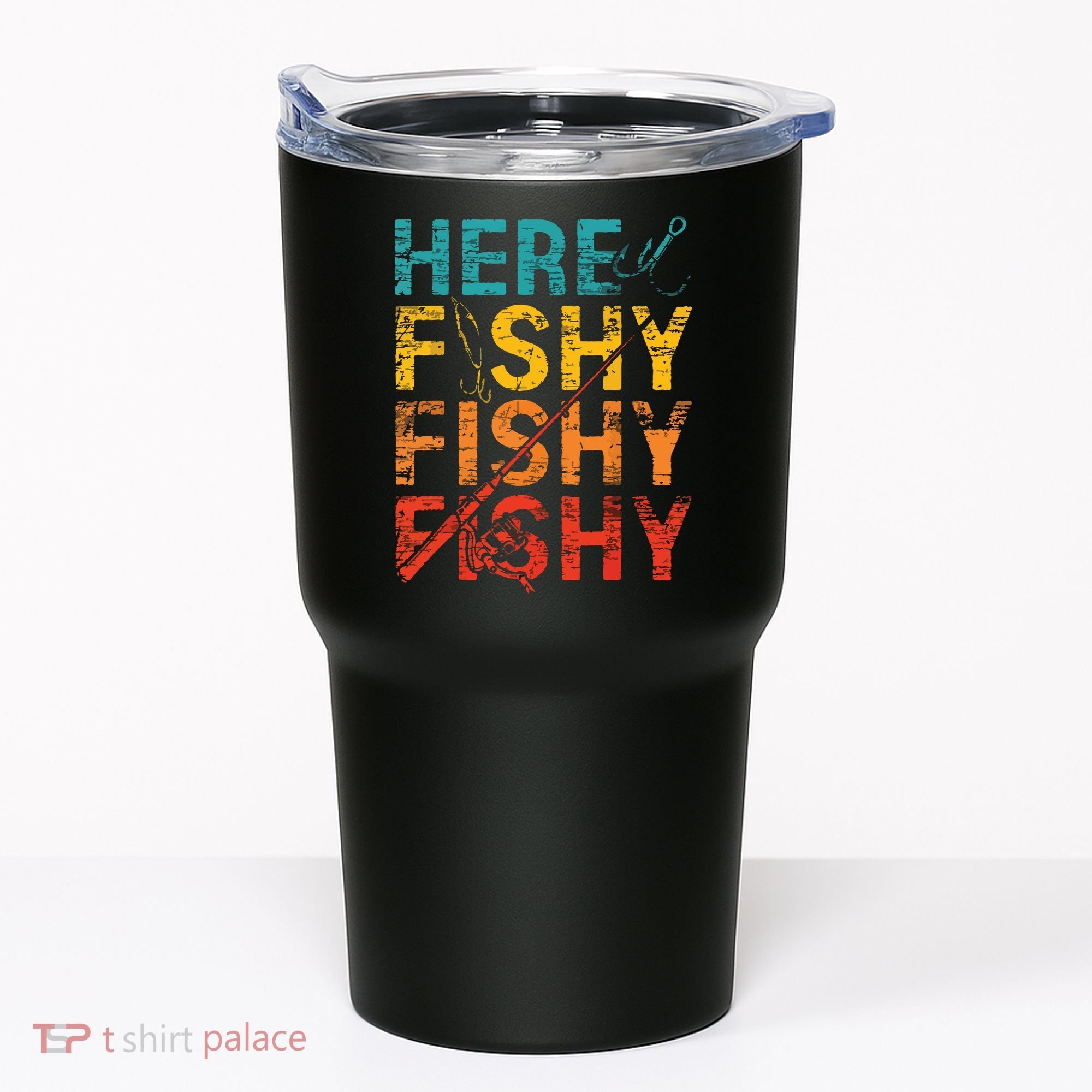 Here Fishy Fishy Fishy Fishing Gift Tumbler