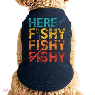 Here Fishy Fishy Fishy Fishing Gift Doggie Tank