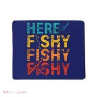 Here Fishy Fishy Fishy Fishing Gift Mousepad thumb 0
