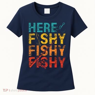 Here Fishy Fishy Fishy Fishing Gift Women's T-Shirt