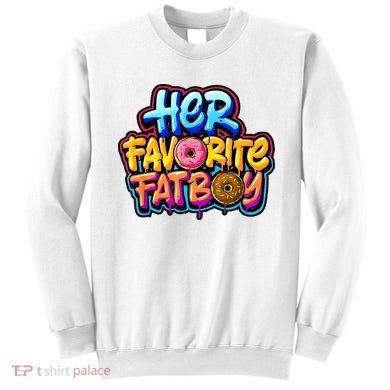Her Favorite Fatboy Tee Sweatshirt