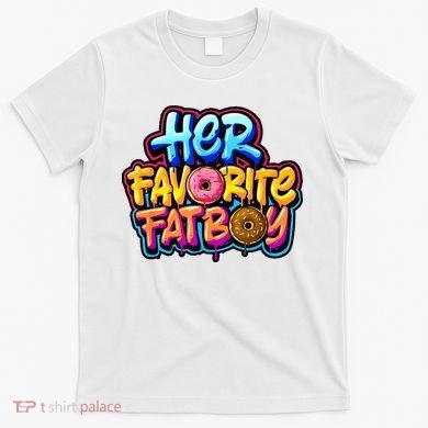 Her Favorite Fatboy Tee T-Shirt