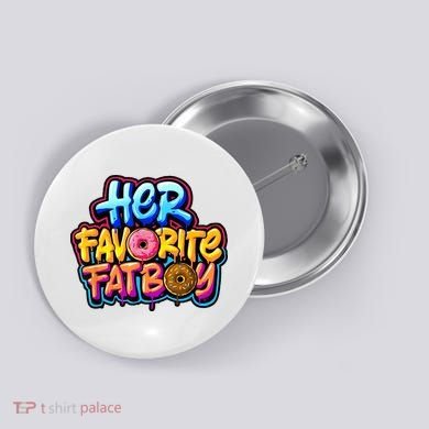 Her Favorite Fatboy Tee Button