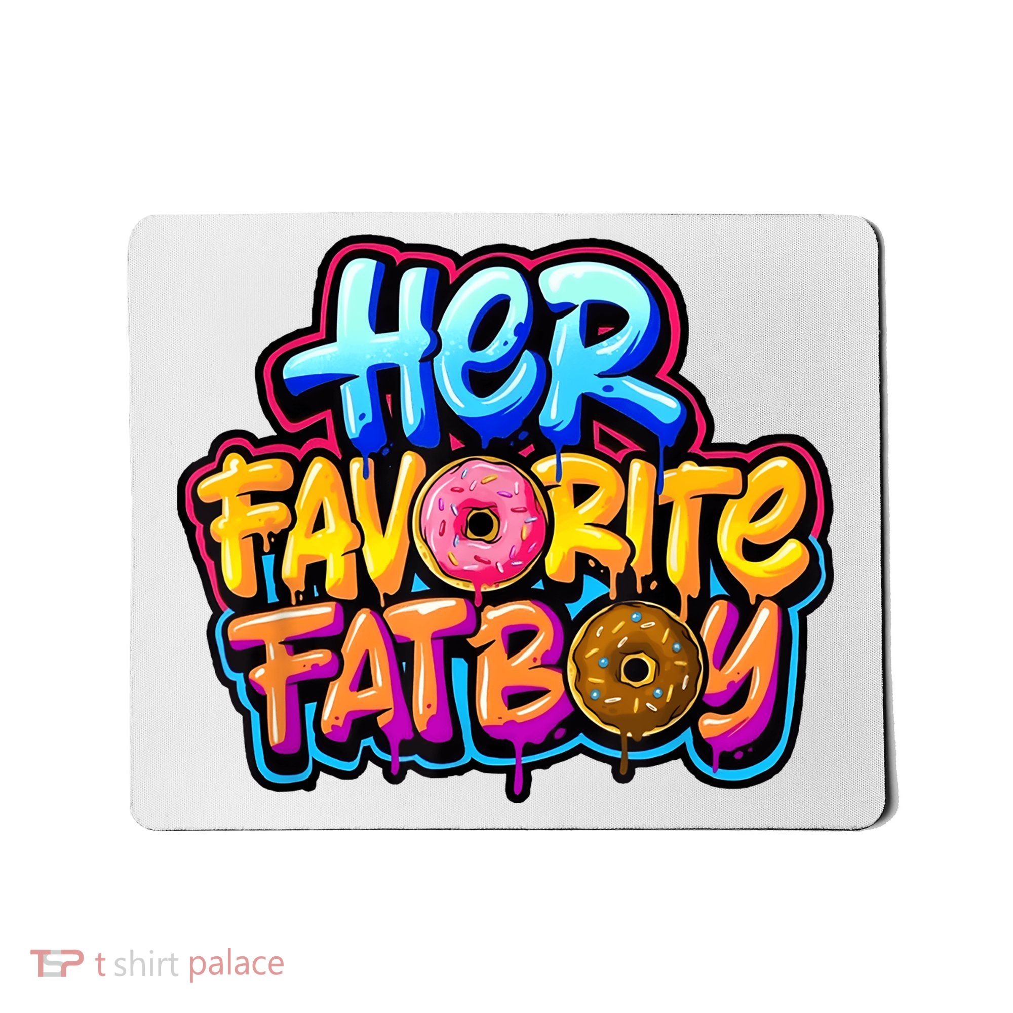 Her Favorite Fatboy Tee Mousepad