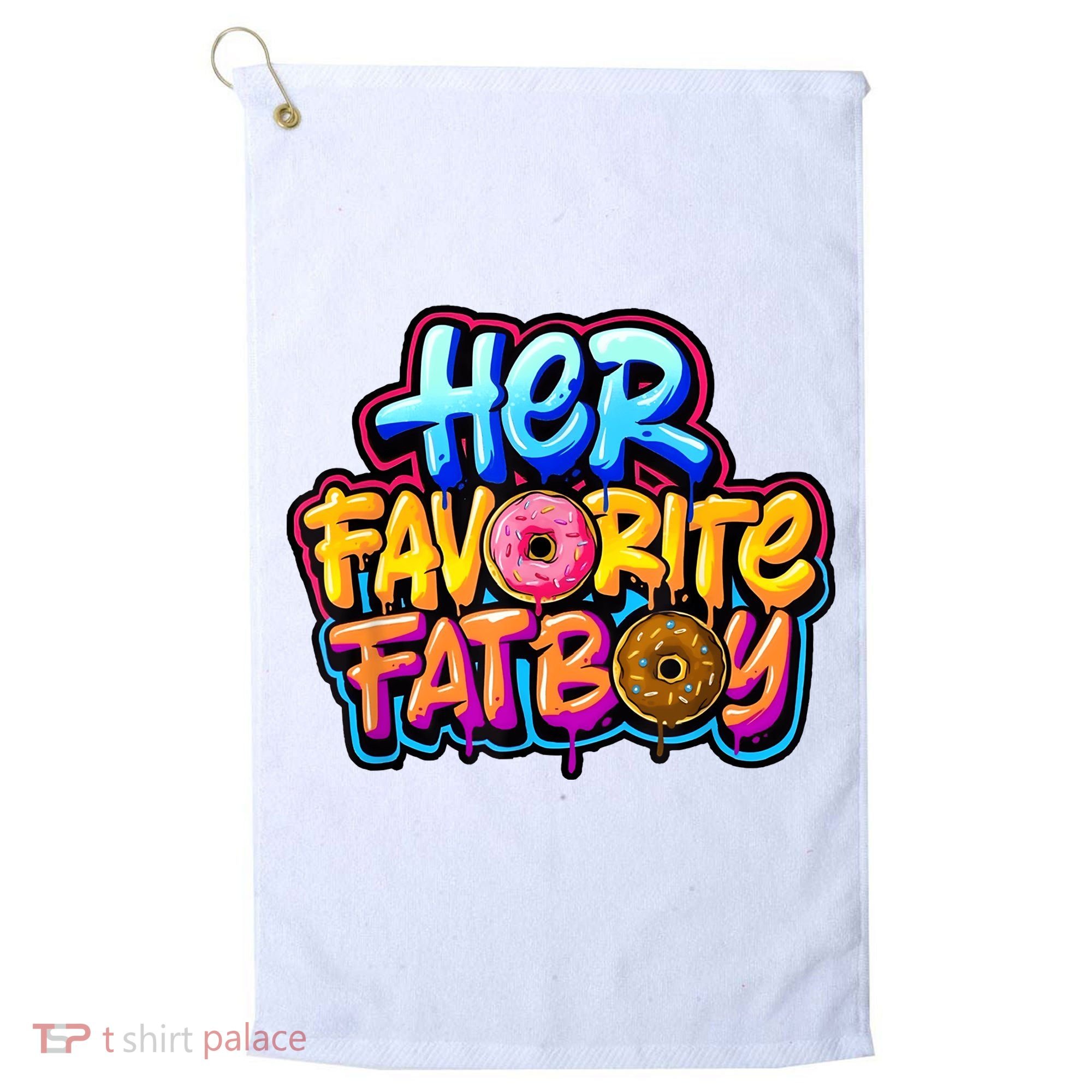 Her Favorite Fatboy Tee Golf Towel