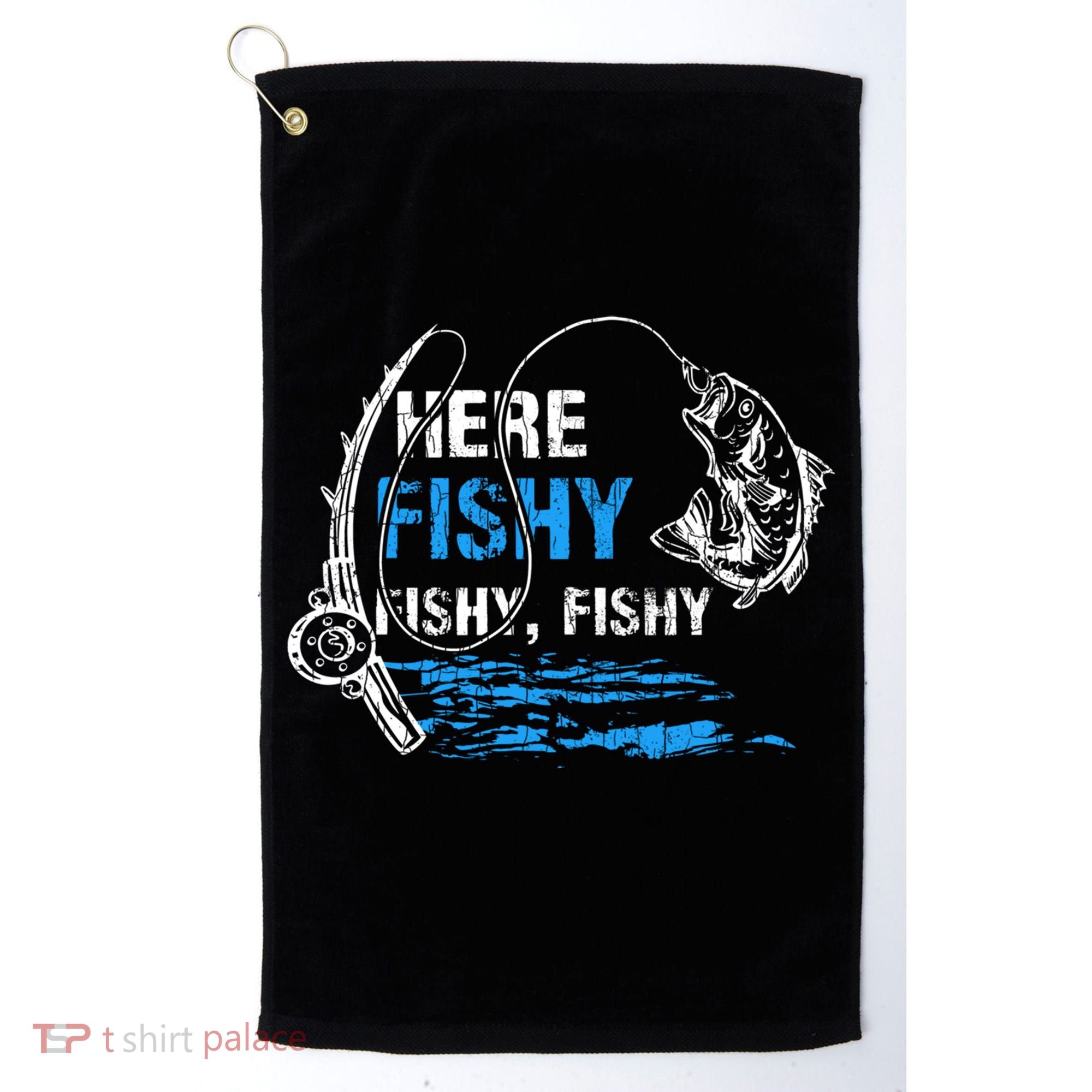 Here Fishy Funny Fishing Fisher Fish Graphic Gift Golf Towel
