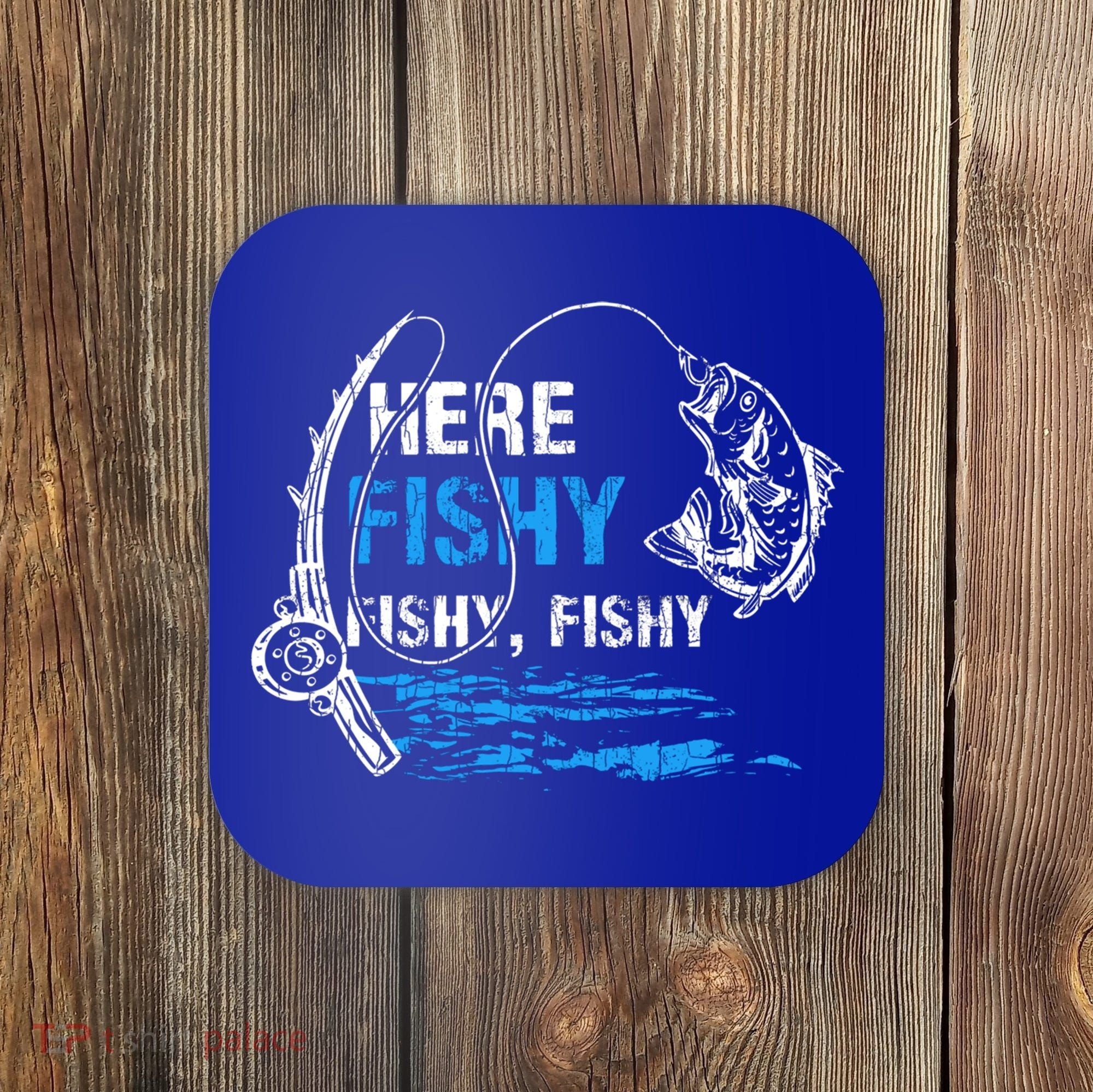 Here Fishy Funny Fishing Fisher Fish Graphic Gift Coaster