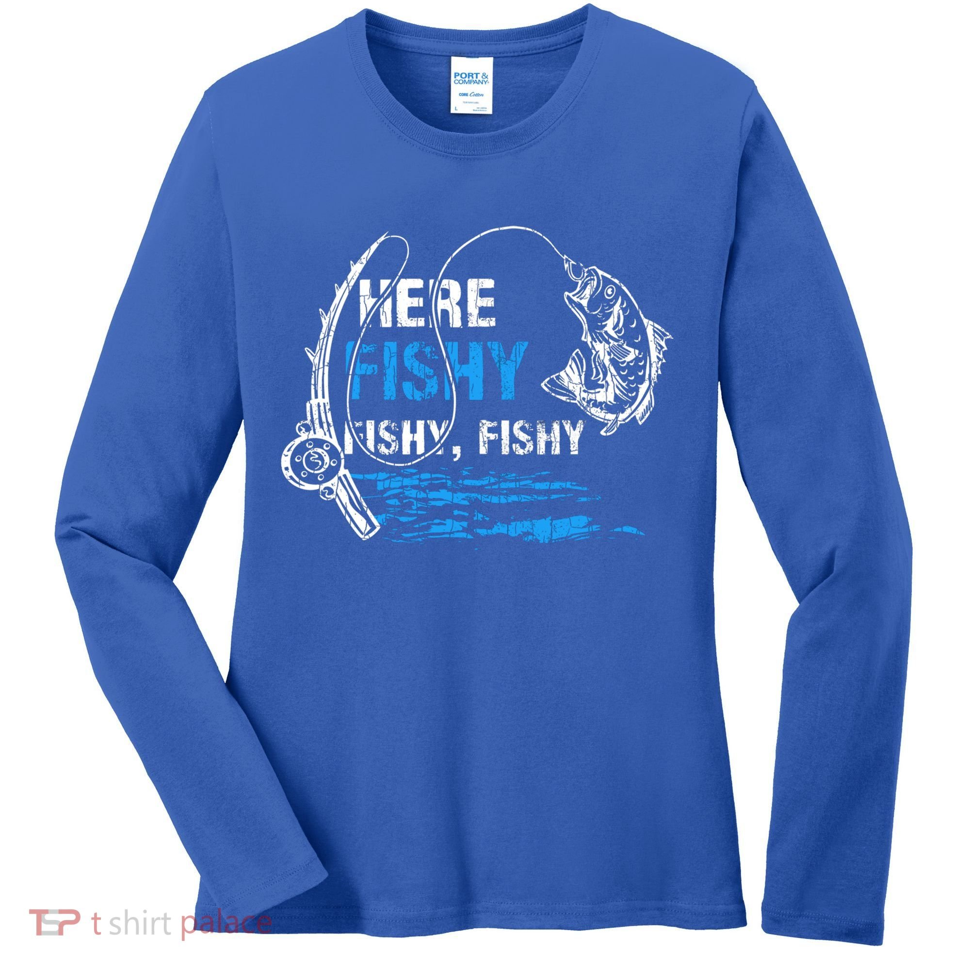 Here Fishy Funny Fishing Fisher Fish Graphic Gift Women's Long Sleeve Shirt
