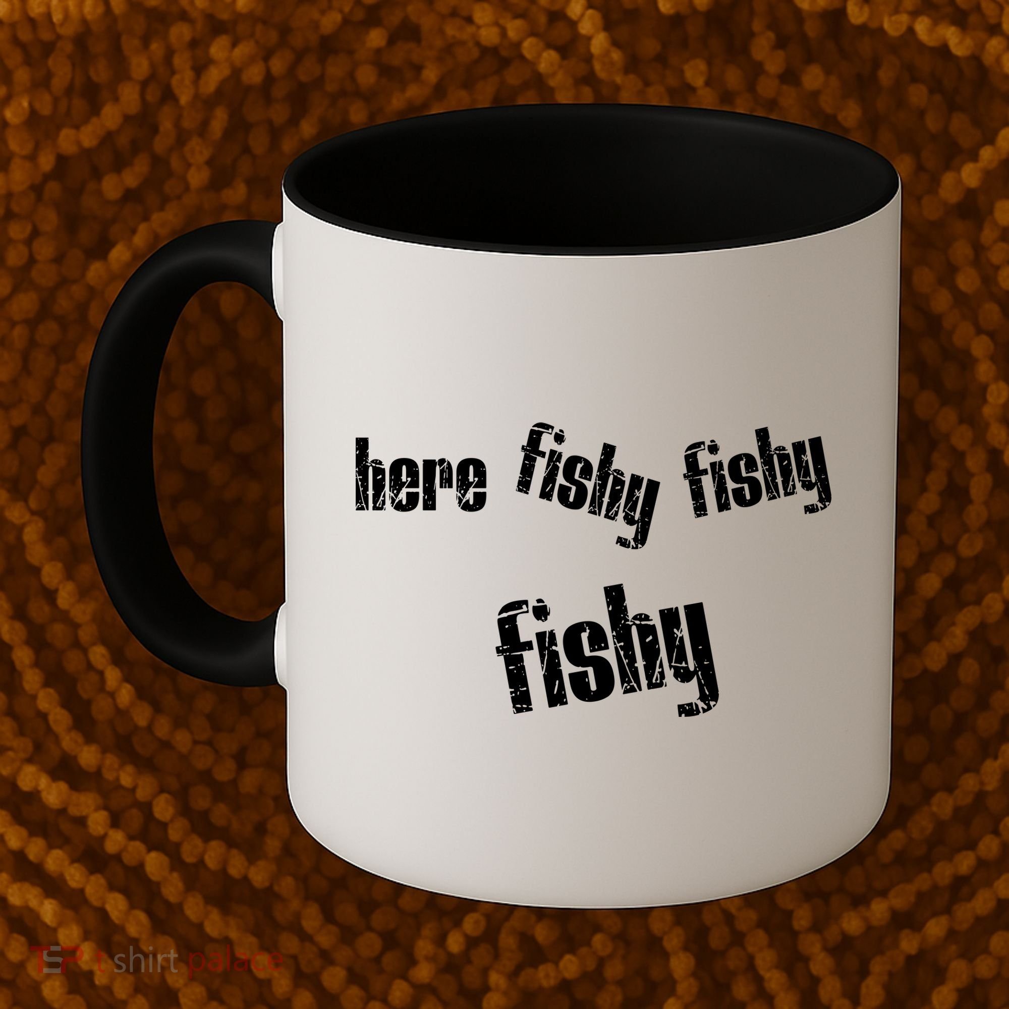 Here Fishy Fishy Fishy Funny Fishing Gift Coffee Mug
