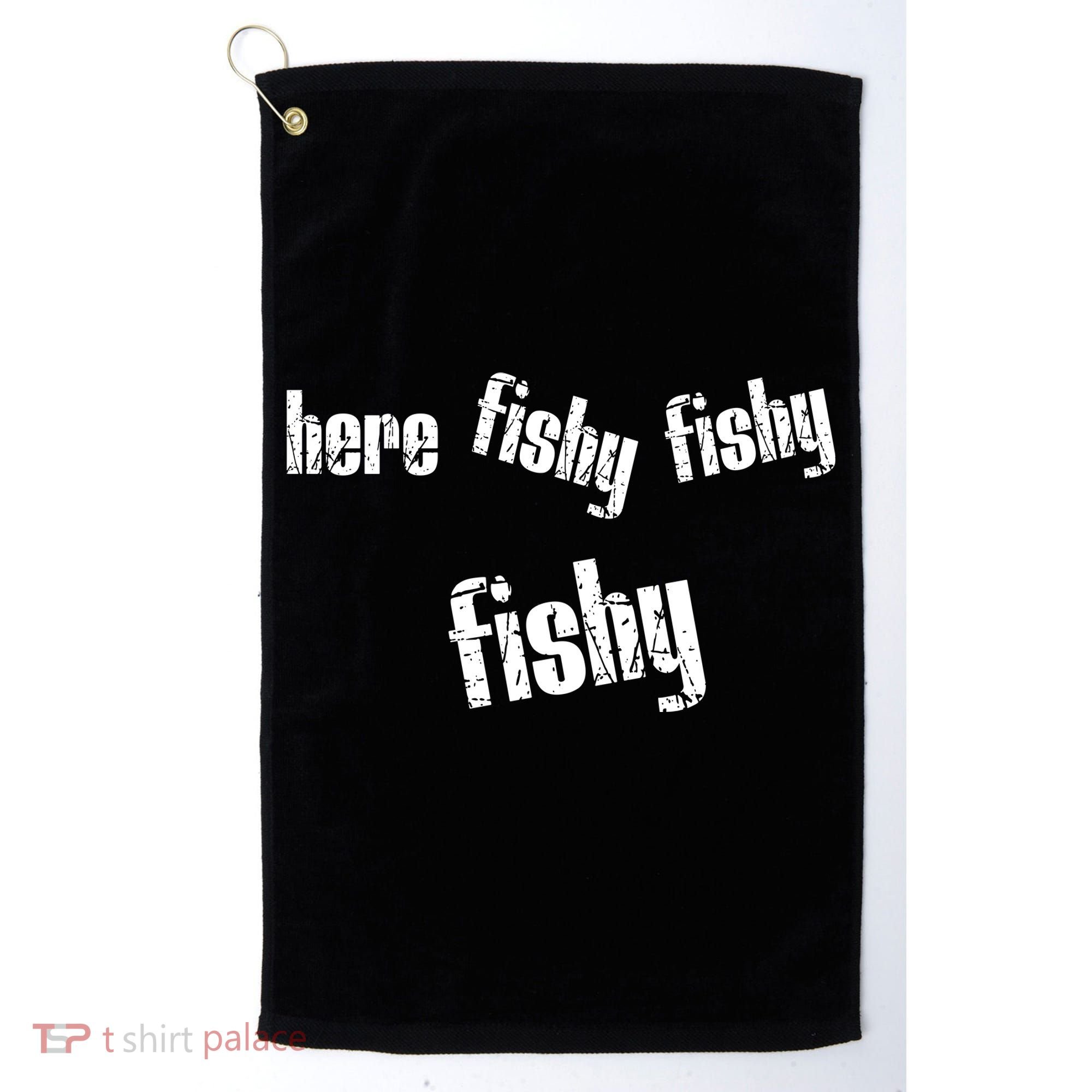 Here Fishy Fishy Fishy Funny Fishing Gift Golf Towel