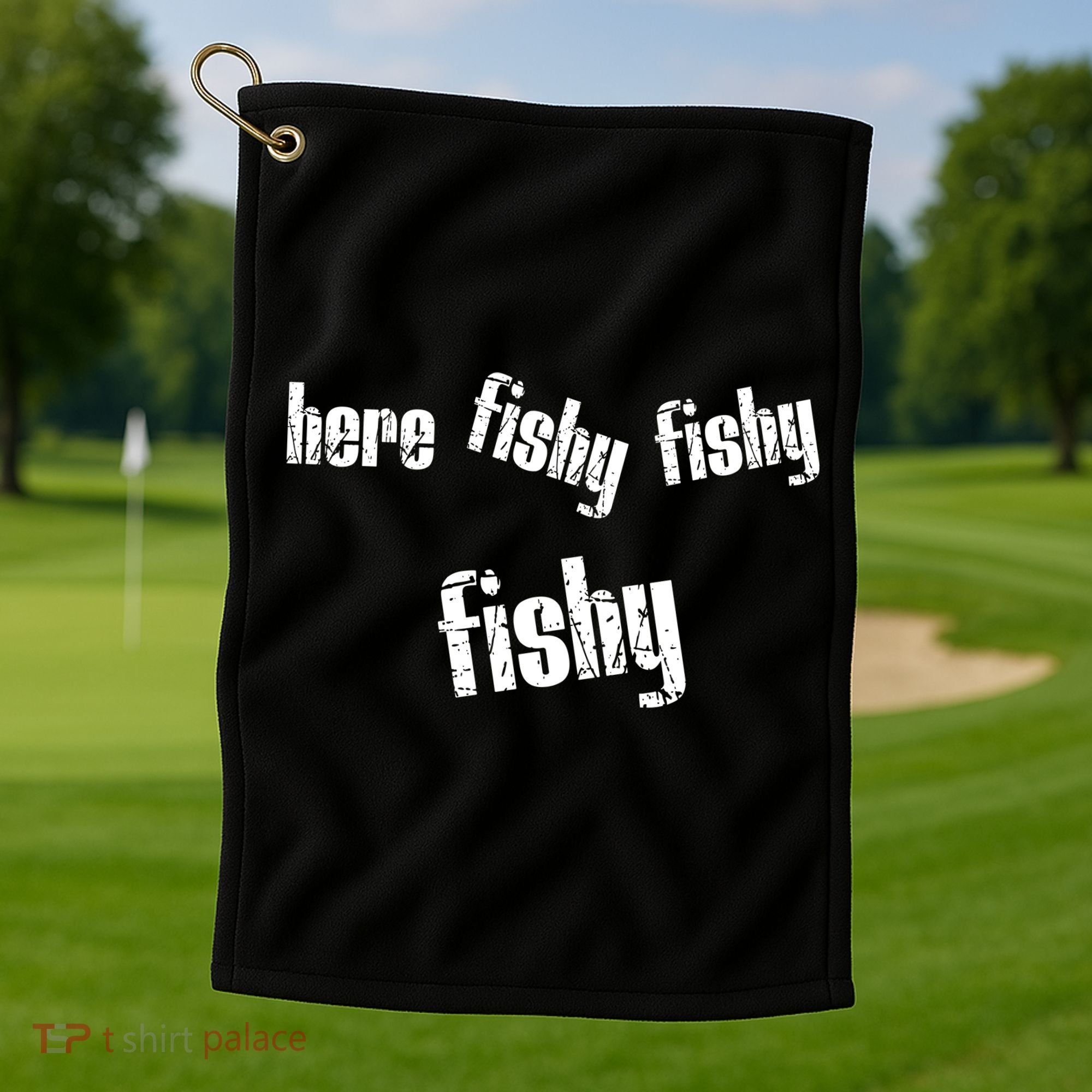Here Fishy Fishy Fishy Funny Fishing Gift Golf Towel