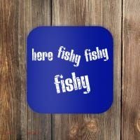 Here Fishy Fishy Fishy Funny Fishing Gift Coaster thumb 0