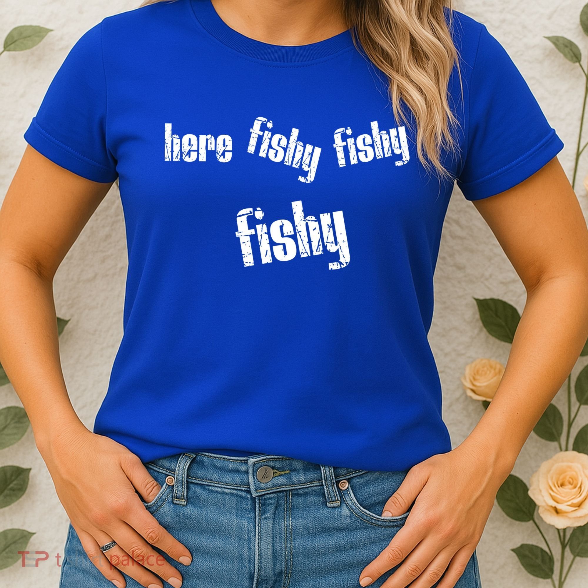 Here Fishy Fishy Fishy Funny Fishing Gift Women's T-Shirt