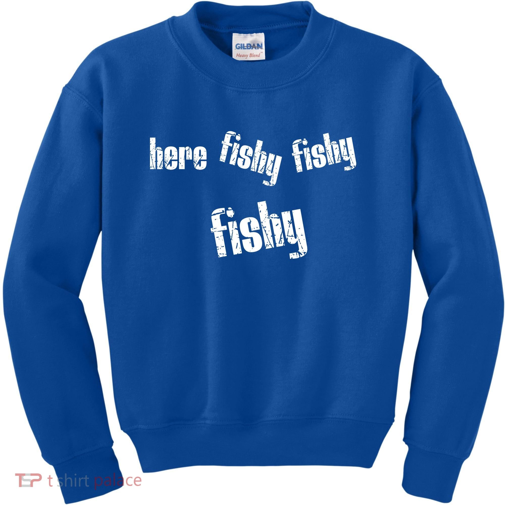 Here Fishy Fishy Fishy Funny Fishing Gift Kids Sweatshirt