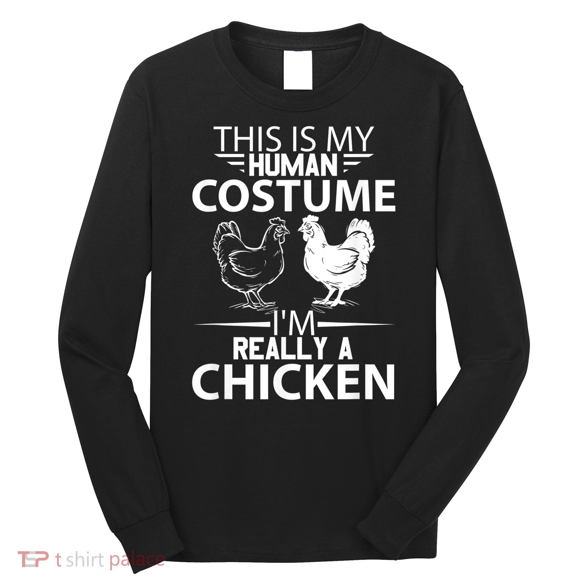 Halloween Funny Gift This Is My Human Costume Chicken Long Sleeve Shirt