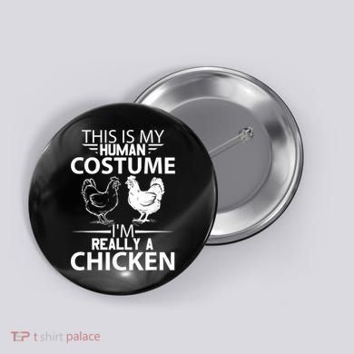 Halloween Funny Gift This Is My Human Costume Chicken Button