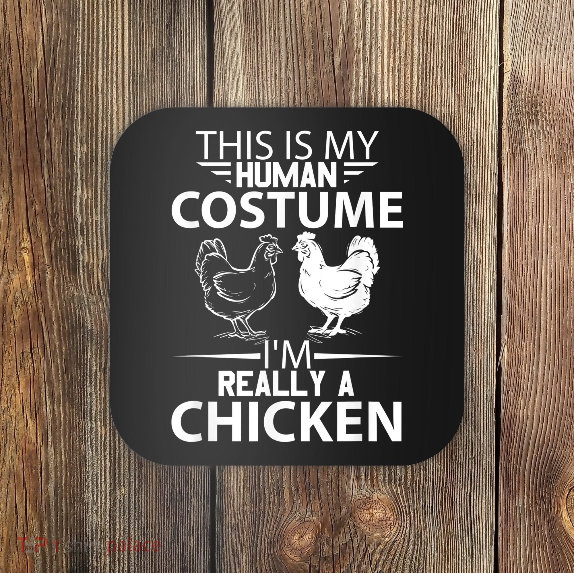 Halloween Funny Gift This Is My Human Costume Chicken Coaster
