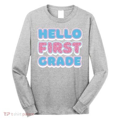 Hello First Grade Back To School Long Sleeve Shirt