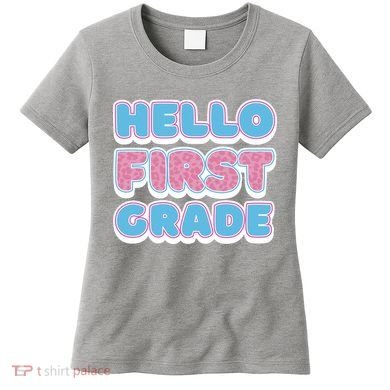 Hello First Grade Back To School Women's T-Shirt