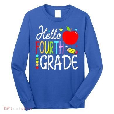 Hello Fourth Grade Team 4th Grade Back To School Teacher Long Sleeve Shirt