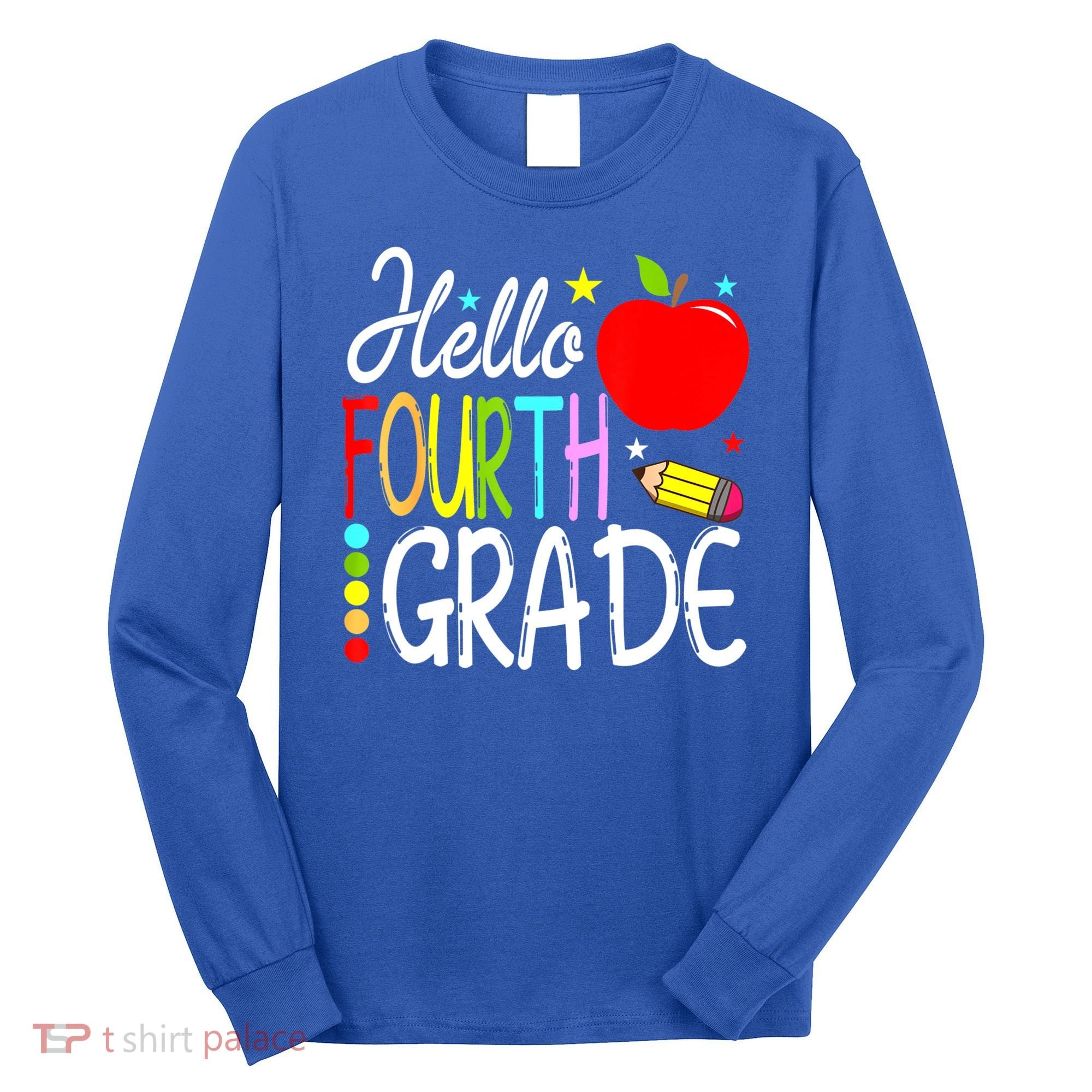 Hello Fourth Grade Team 4th Grade Back To School Teacher Long Sleeve Shirt