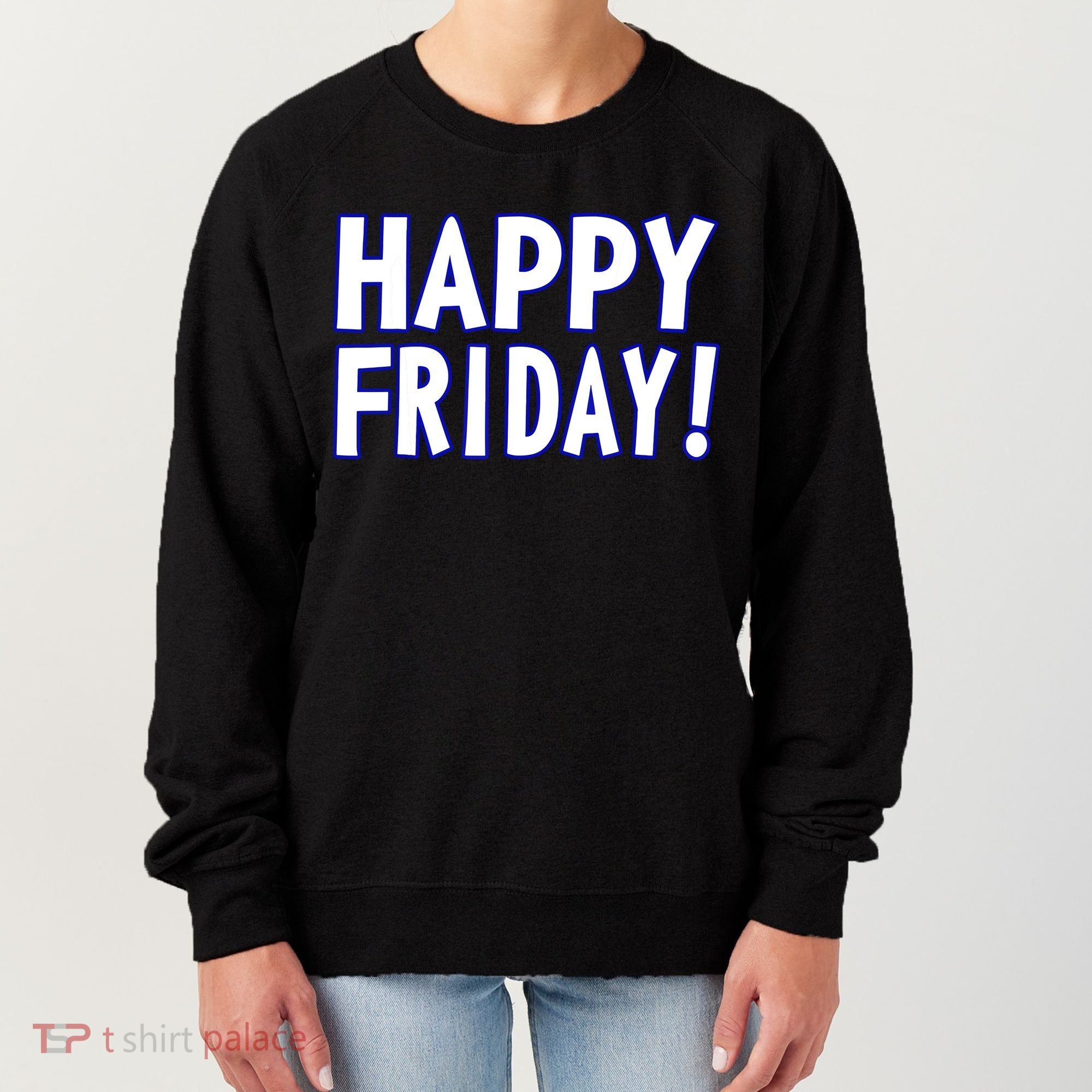 Happy Friday Gif Weekend Celebration Work Office Women's Sweatshirt