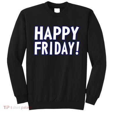 Happy Friday Gif Weekend Celebration Work Office Sweatshirt
