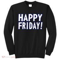Happy Friday Gif Weekend Celebration Work Office Sweatshirt thumb 0